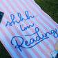 SHHH I’M READING BEACH TOWEL