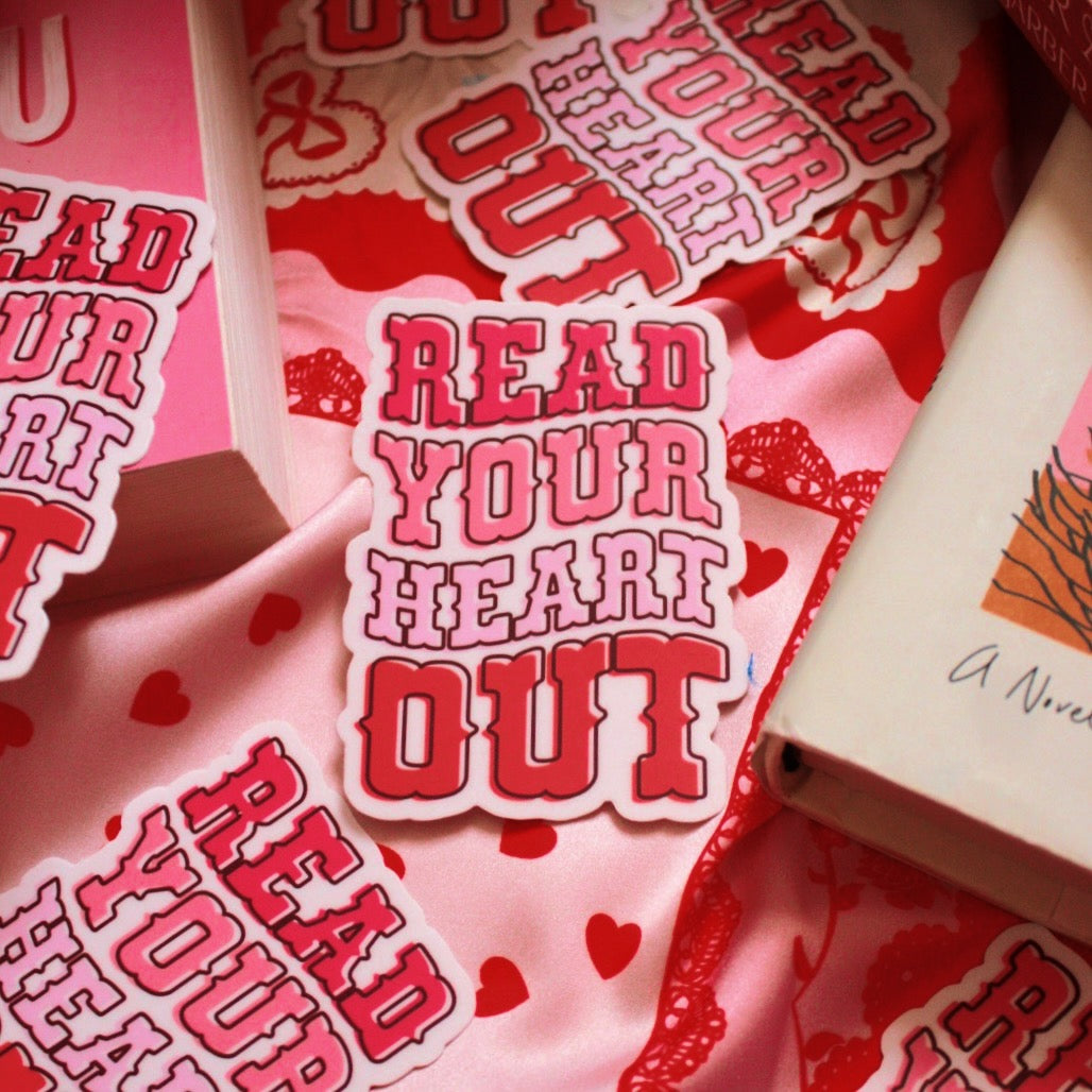 READ YOUR HEART OUT STICKER