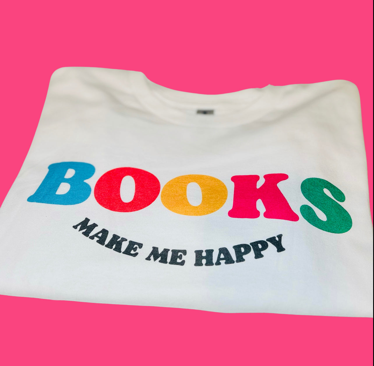 BOOKS MAKE ME HAPPY TEE