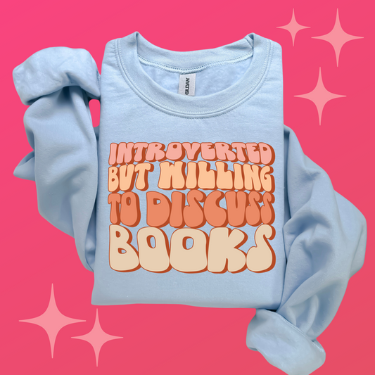 INTROVERTED BUT WILLING TO DISCUSS BOOKS CREWNECK