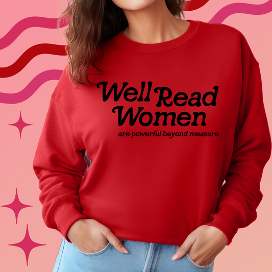 WELL READ WOMAN ARE POWERFUL BEYOND MEASURE CREWNECK