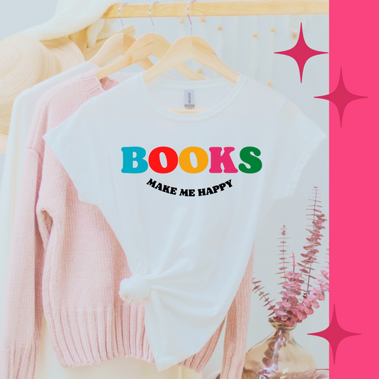 BOOKS MAKE ME HAPPY TEE