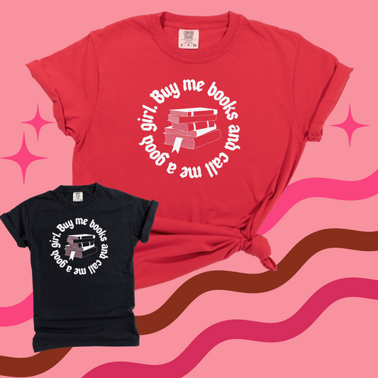 BUY ME BOOK & CALL ME A GOOD GIRL TEE