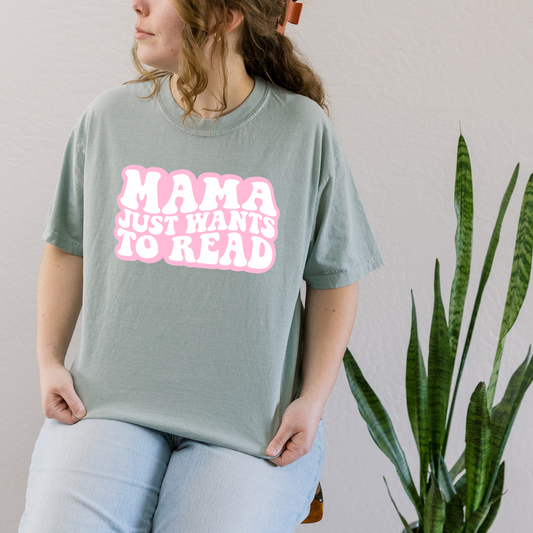 MAMA JUST WANTS TO READ T-SHIRT