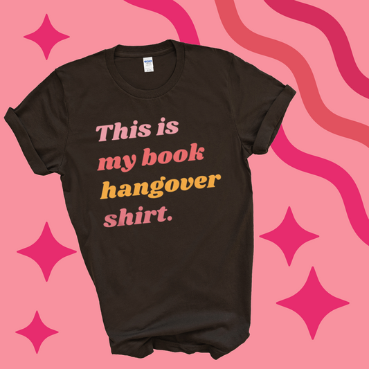 THIS IS MY BOOK HANGOVER SHIRT