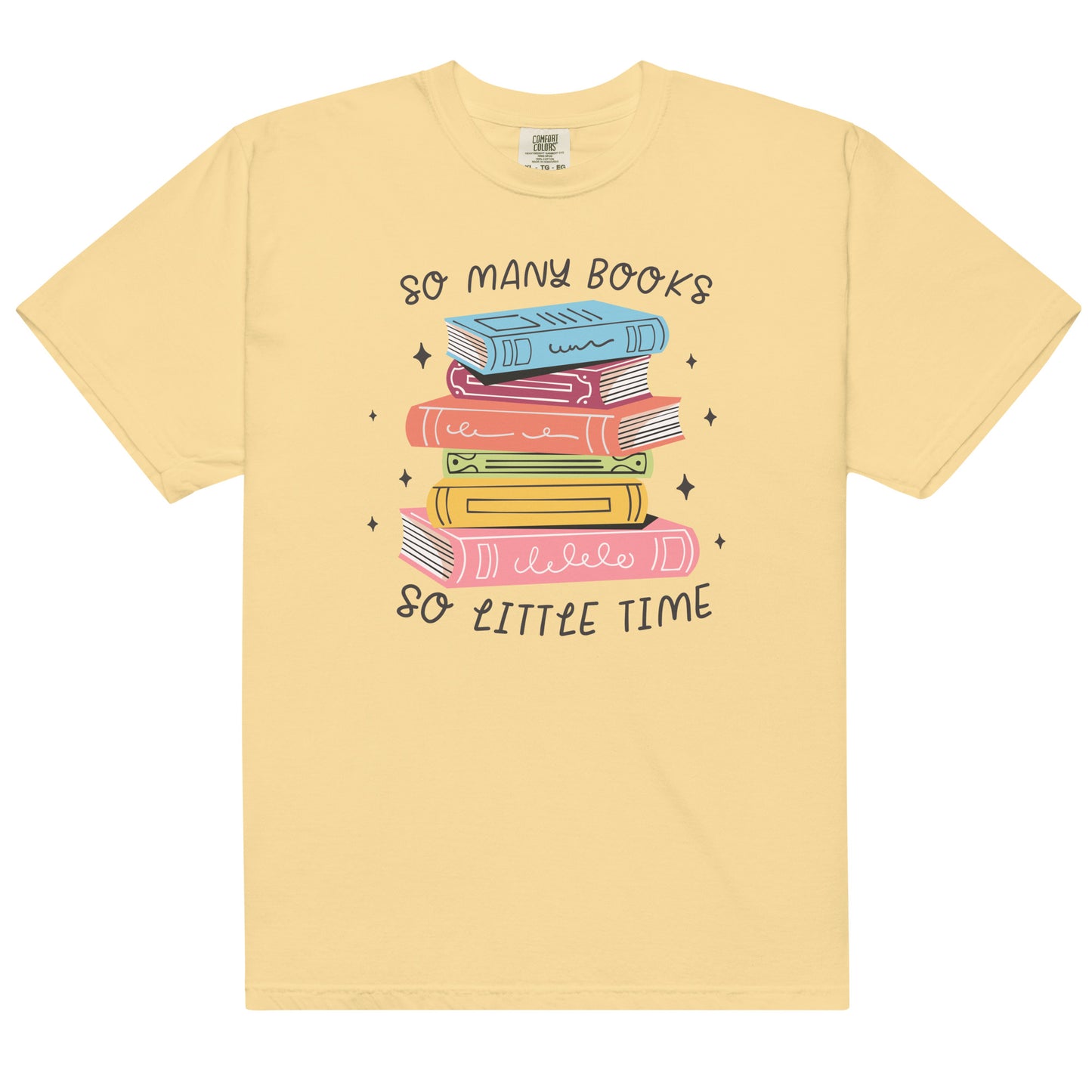 SO MANY BOOKS SO LITTLE TIME TEE