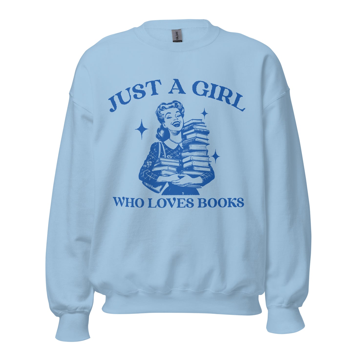 JUST A GIRL WHO LOVES BOOKS CREWNECK