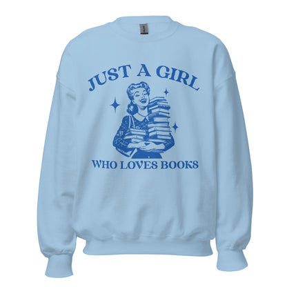 JUST A GIRL WHO LOVES BOOKS CREWNECK