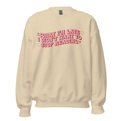 SORRY I'M LATE I DIDN'T WANT TO STOP READING CREWNECK