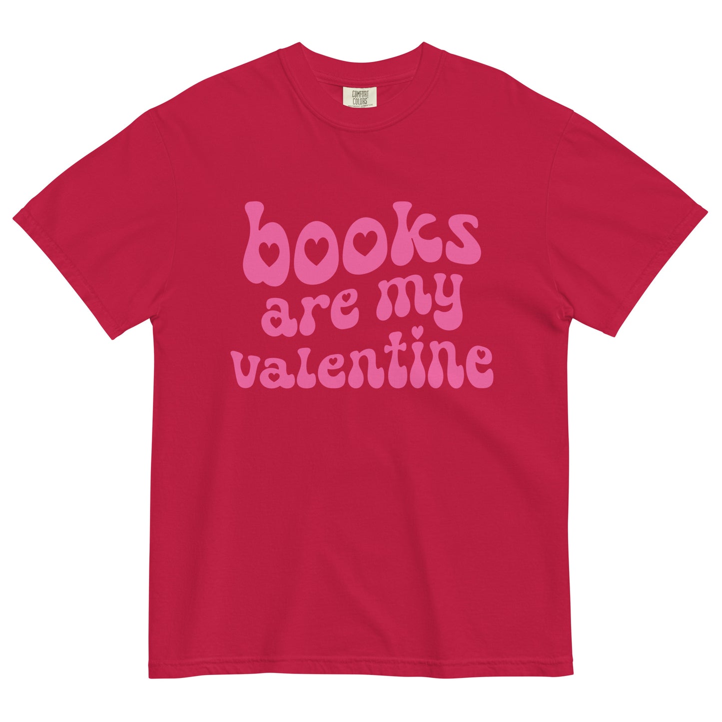 PINK INK BOOKS ARE MY VALENTINES T-SHIRT