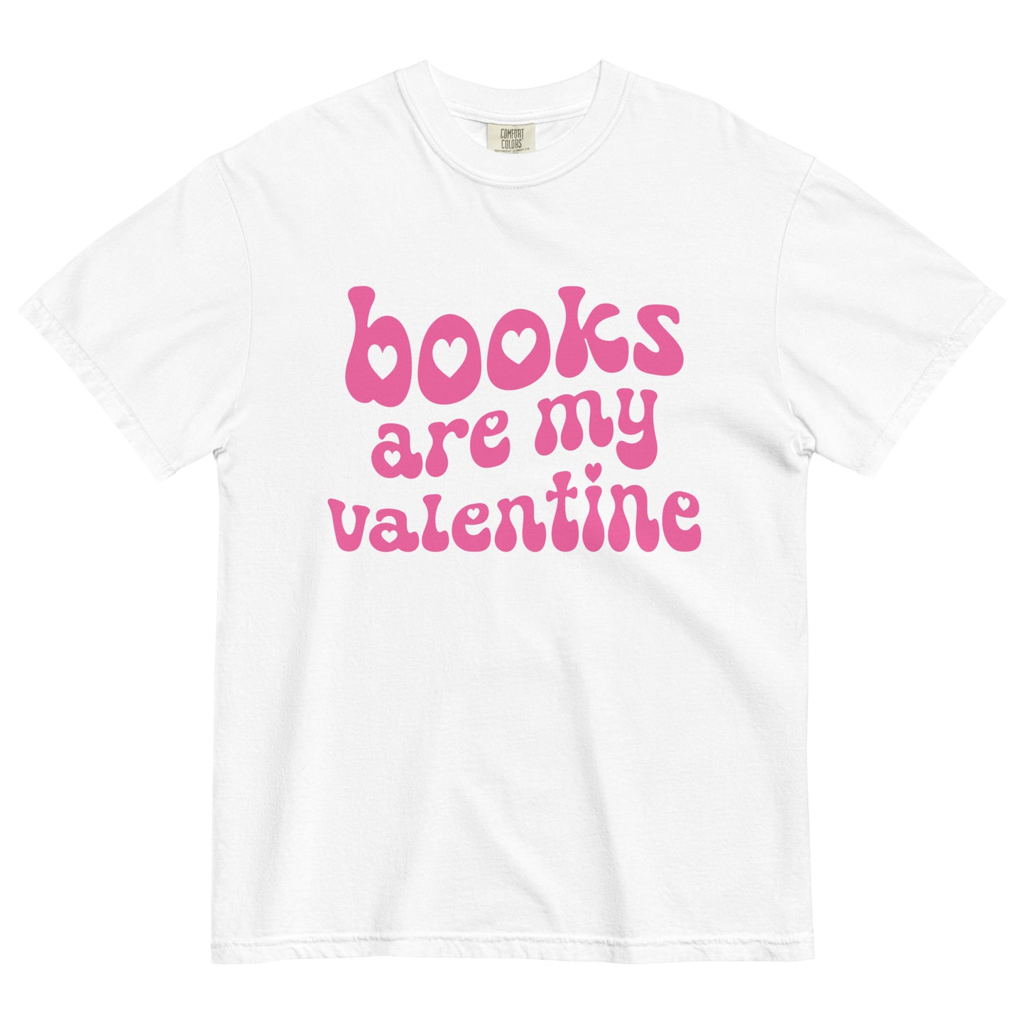 PINK INK BOOKS ARE MY VALENTINES T-SHIRT