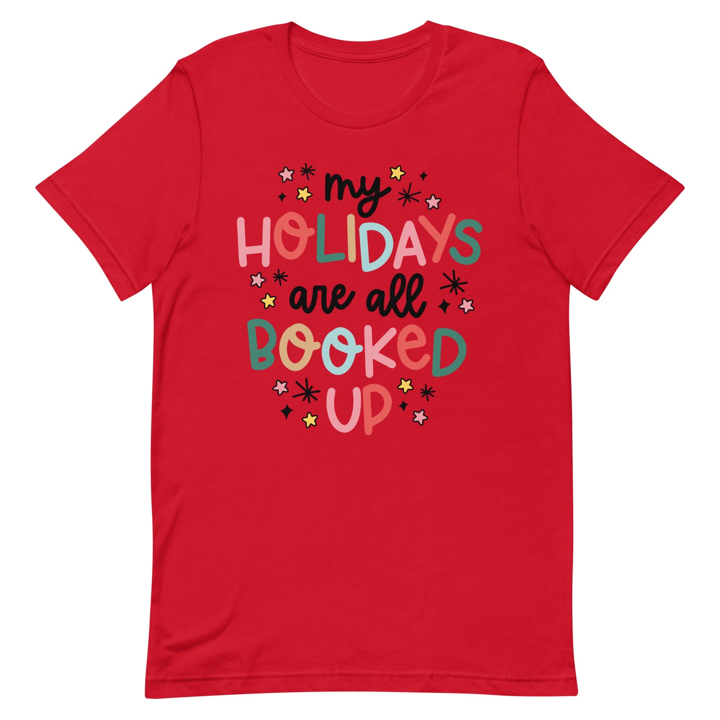 MY HOLIDAYS ARE ALL BOOKED UP TEE