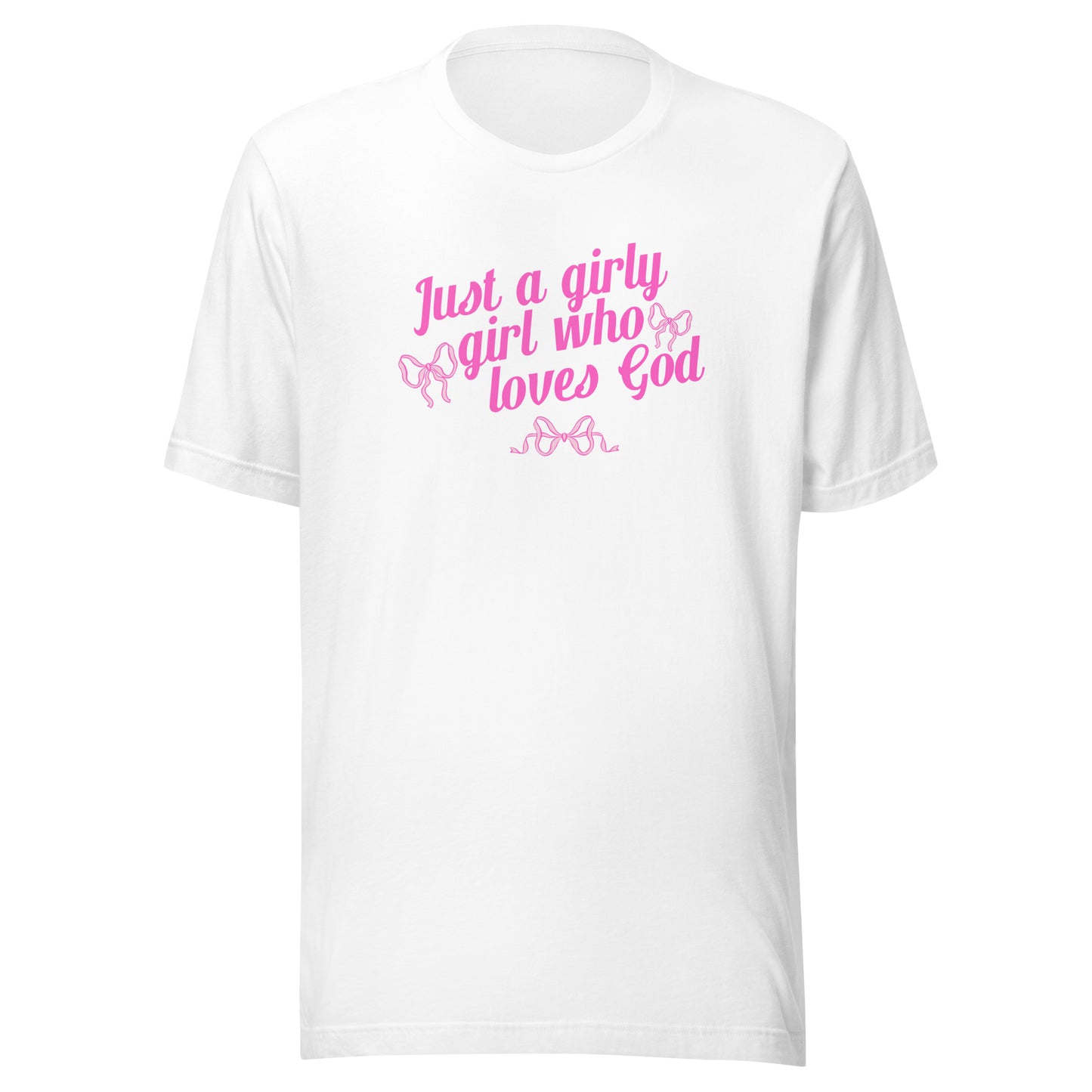 JUST A GIRLY GIRL WHO LOVES GOD TEE