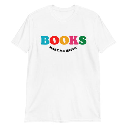 BOOKS MAKE ME HAPPY TEE