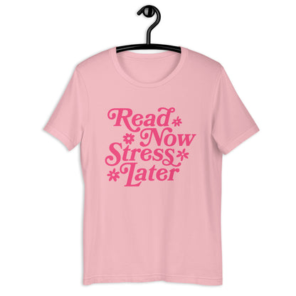 READ NOW STRESS LATER TEE